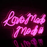 Love made me do it Neon Sign